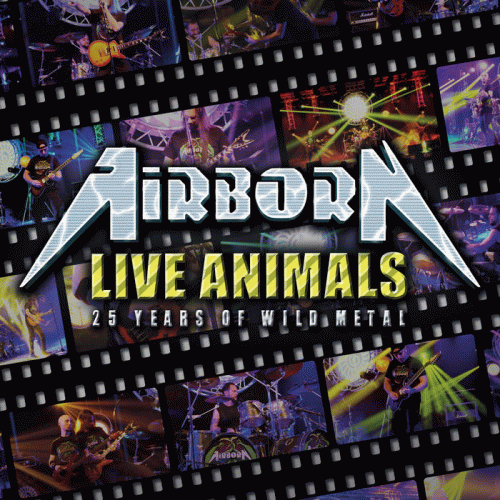 Airborn : Live Animals: 25 Years of Wild Metal